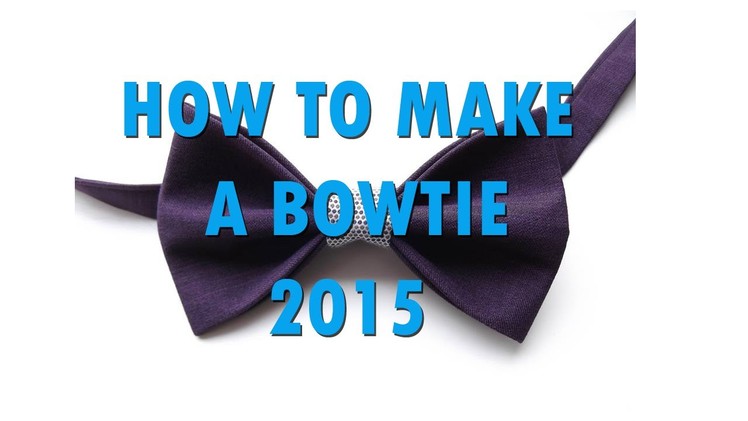 How to make a bow tie 2015