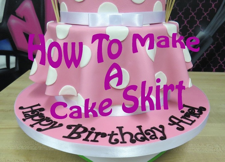How To Make A Cake Skirt