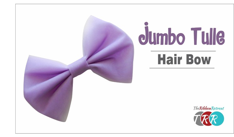 How to make a Jumbo Tulle Hair Bow - TheRibbonRetreat.com