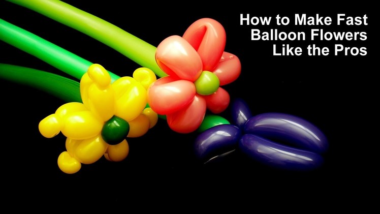 How to Make Fast Flower Balloons Like the Pros
