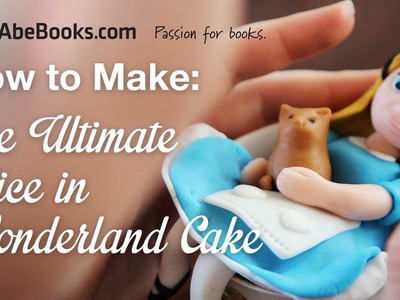 How To Make: The Ultimate Alice in Wonderland Cake