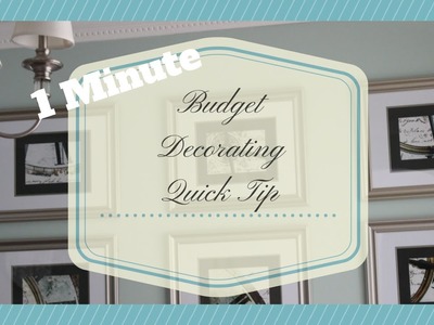 1 Minute Budget Decorating Quick Tip