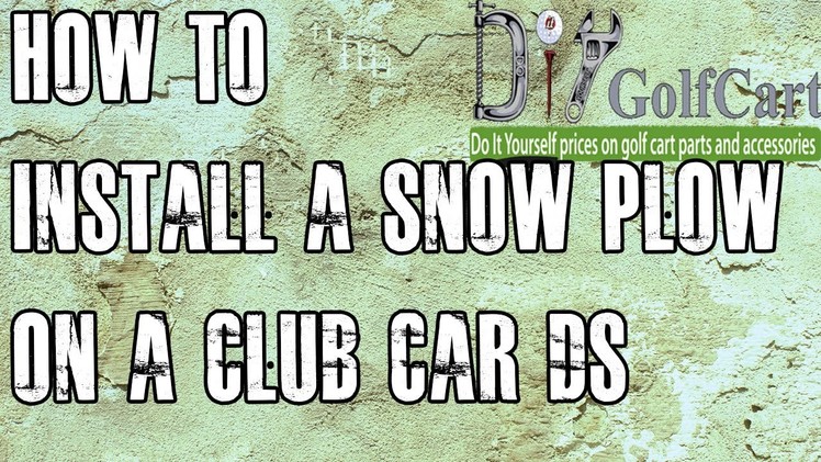 Club Car DS Snow Plow Blade | How To Install Video | Installing a Golf Cart Snow Plow