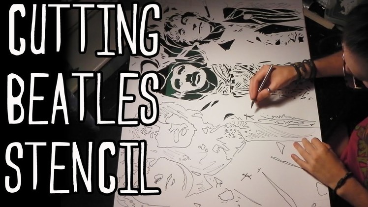 Cutting a Beatles Stencil For Spray Painting - Art Tutorial By Stephen Quick