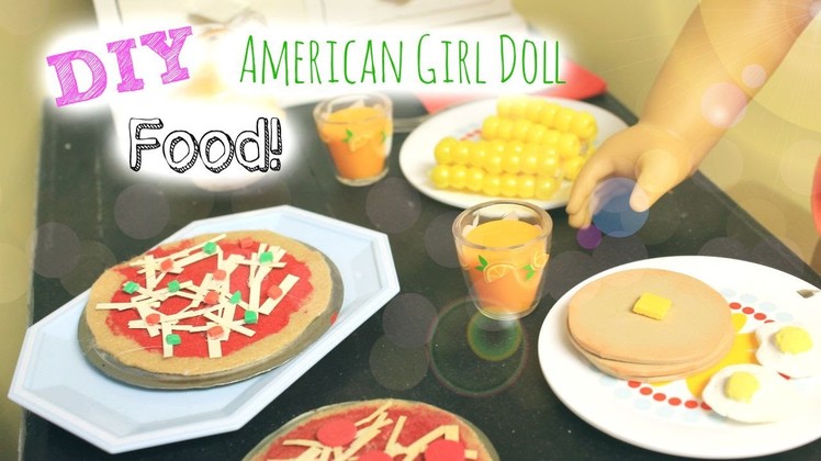 DIY American Girl Doll Food!