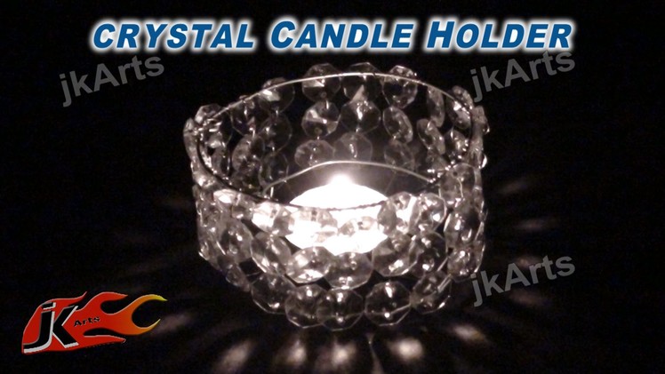 DIY Crystal Candle Holder -  JK Arts 316