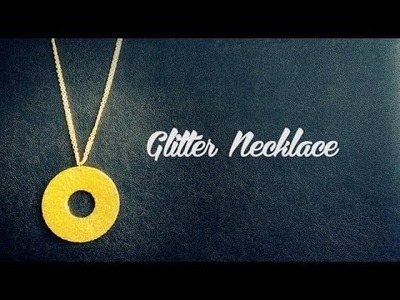 DIY : Glitter Necklace
