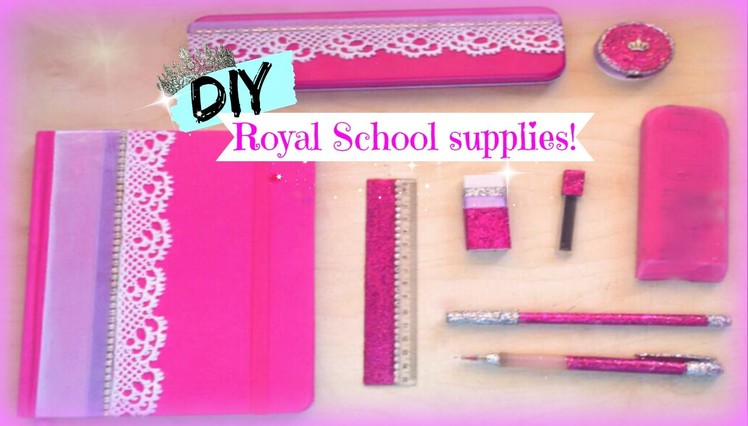 DIY! Royal supplies for school! Back to school!