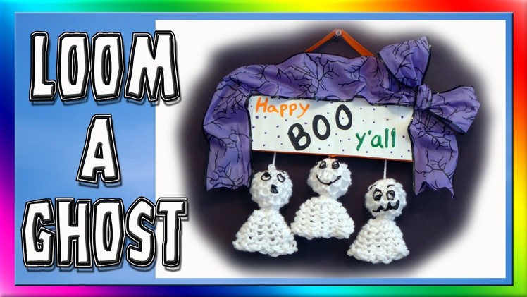 Loom a Ghost for Halloween Decorations