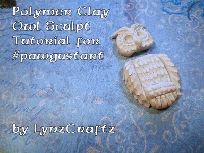 Polymer Clay Owl tutorial for #pawgustart