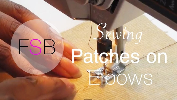 Sewing Patches on Elbows