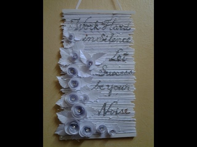 Best Out Of Waste Paper Lovely White Roses and Quote Wall Hanging