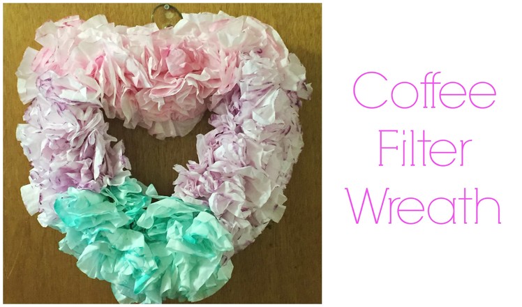 DIY: Coffee Filter Wreath ♡ {Valentine's day} ♡ Jessica Joaquin