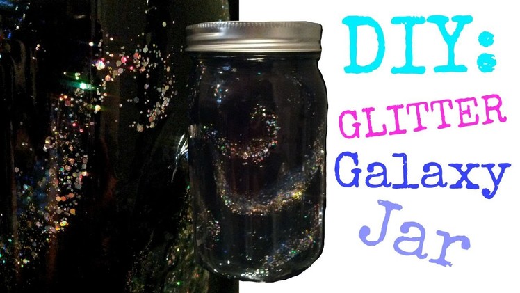 DIY: Glitter Galaxy Jar!