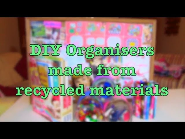 DIY Organisers Made From Recycled Materials | Haley & Bronwen
