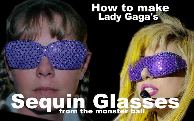 How to make Lady Gaga's Purple Sequin Glasses From the Monster Ball