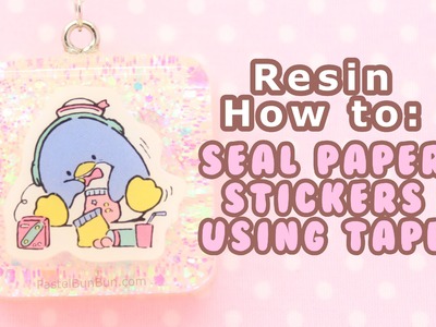 HOW TO - Seal Paper Stickers for Resin [TAPE] 10-25-14
