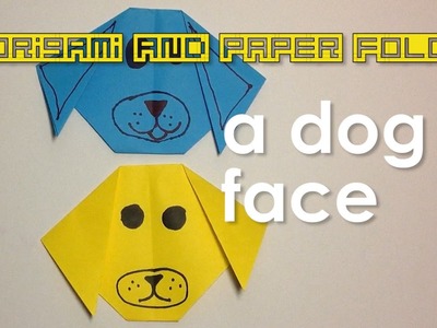 Paper Fold - Simple and Easy Dog Face for Kids - Toy and Paper Crafts