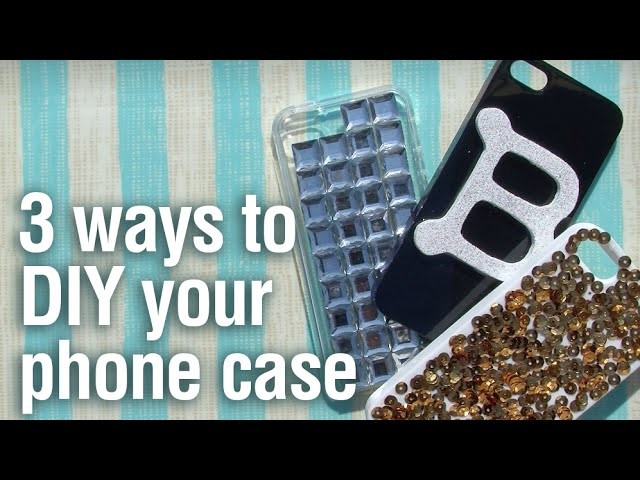3 Ways to DIY your phone case