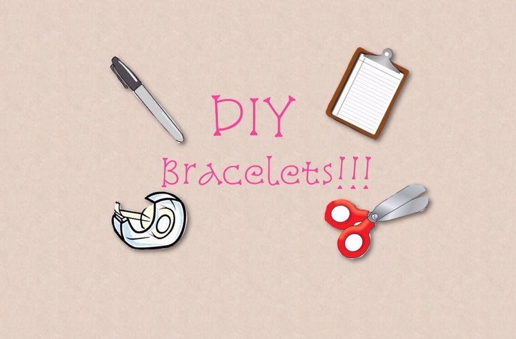 DIY Bracelets!!!