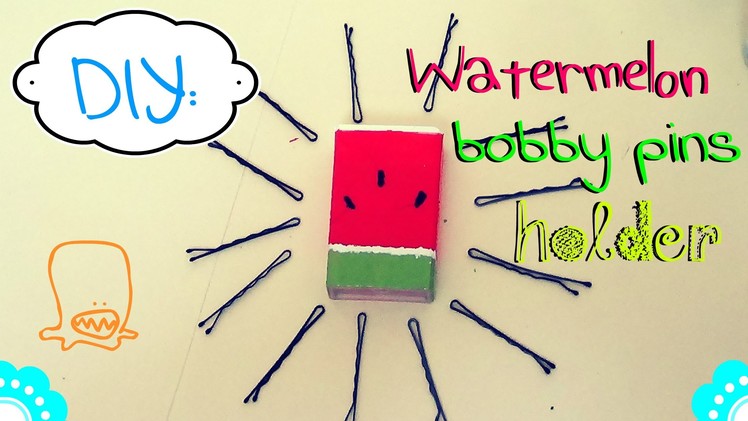 DIY: Watermelon Bobby Pins Holder