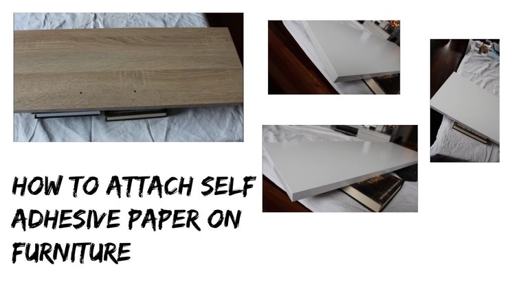 How to attach self adhesive paper on furniture
