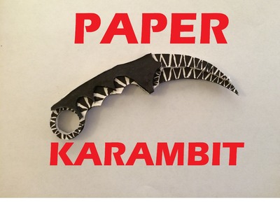 How to Make A Paper Karambit From CS:GO Counter-Strike Global Offensive