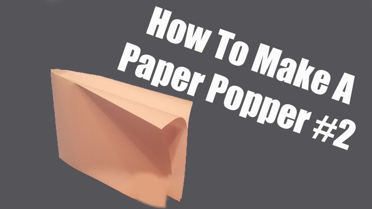 How To Make a Paper Popper #2