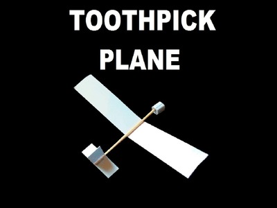 How to Make a Paper Toothpick Plane that Flies Far