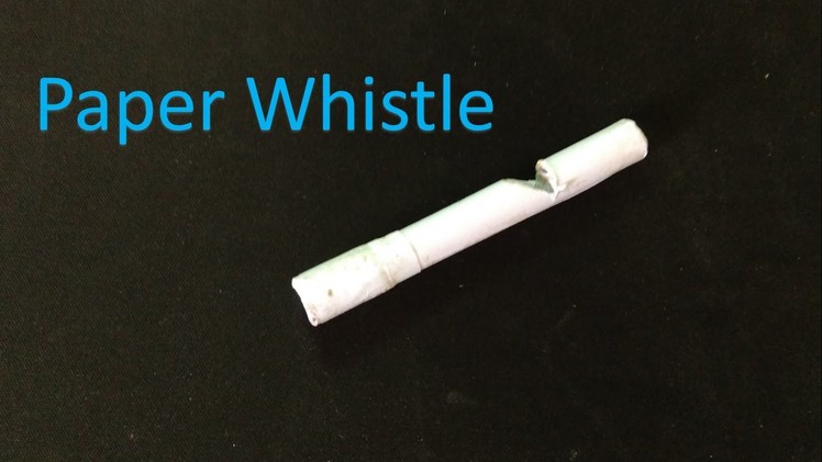 How to make a paper whistle