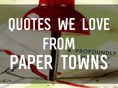 Paper Towns Quotes That We Love