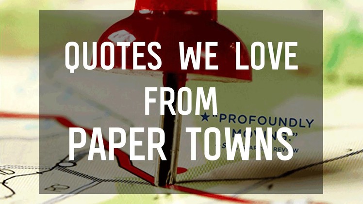 Paper Towns Quotes That We Love