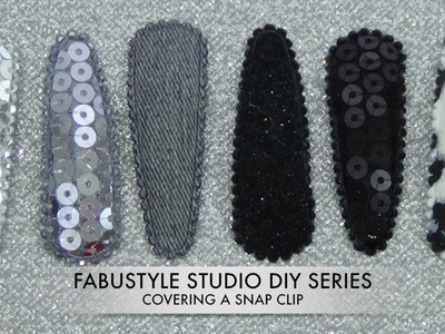 Covering A Snap Clip FabuStyle Studio DIY Series