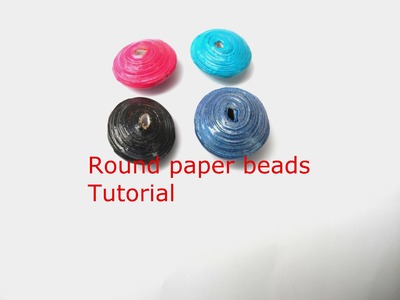 How to make Round Paper beads (tutorial- easy technique)