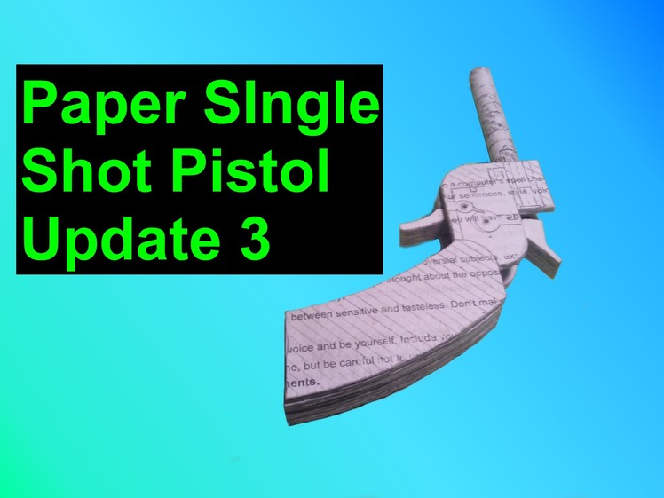 Paper Single Shot Pistol Functional Prop Mini Project (Update 3)