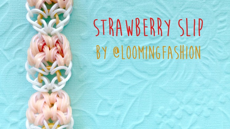 Rainbow Loom Bands Strawberry Slip by @LoomingFashion