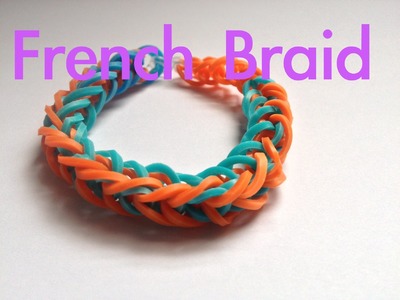 Bracelet tresse french braid - Rainbow Loom (Easy tuto facile français)