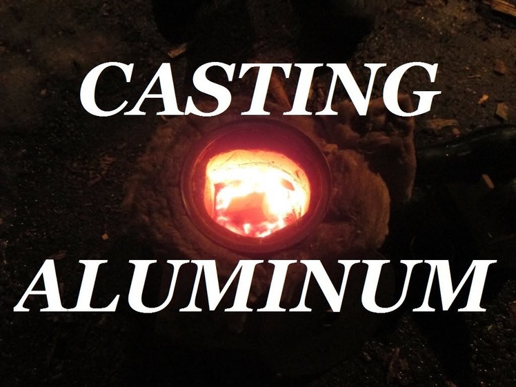 DIY How To Cast Aluminum