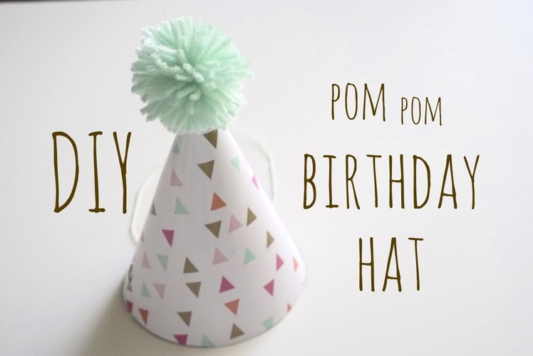 DIY Pom Pom Birthday Hat