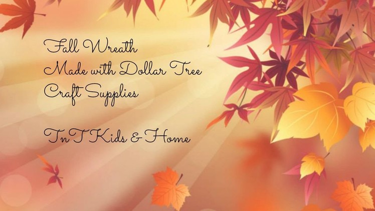 Fall Wreath Using Mostly Dollar Tree Craft Supplies