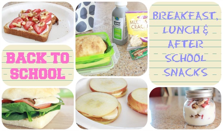 Healthy Back to School Breakfast, Lunch & After School Snacks! | GettingPretty