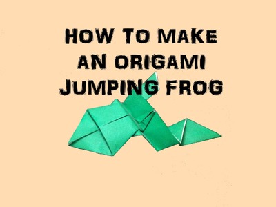 How To Make an Origami Jumping Frog