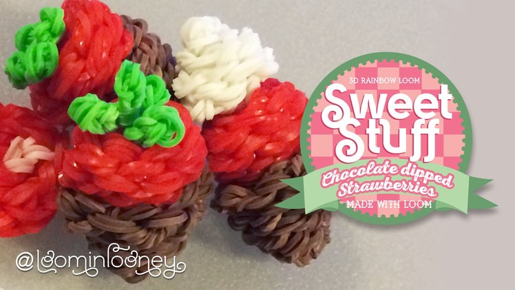 Chocolate Dipped Strawberries: 3D Rainbow Loom Sweet Stuff