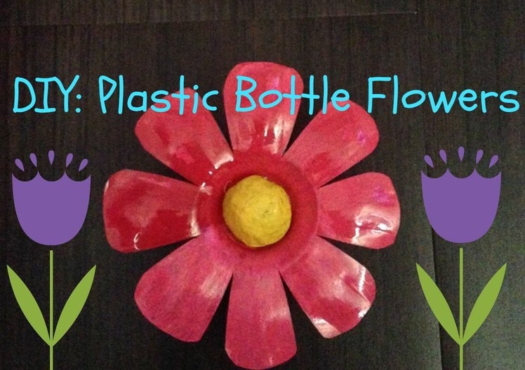 DIY: Plastic Bottle Flowers