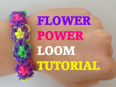 FLOWER POWER (Original Method) Rainbow Loom Tutorial