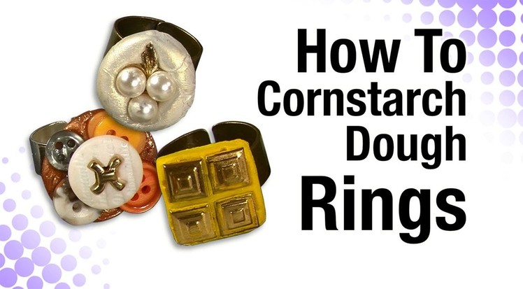 How To Cornstarch Dough Rings