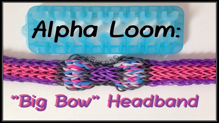 How to Loom: "Big Bow" Headband (Alpha Loom)