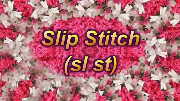 Learn to Crochet Lesson 6 - Slip Stitch  (sl st)