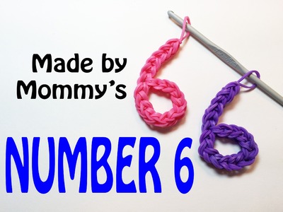 Number Six #6 Charm Without the Rainbow Loom
