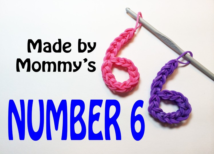 Number Six #6 Charm Without the Rainbow Loom